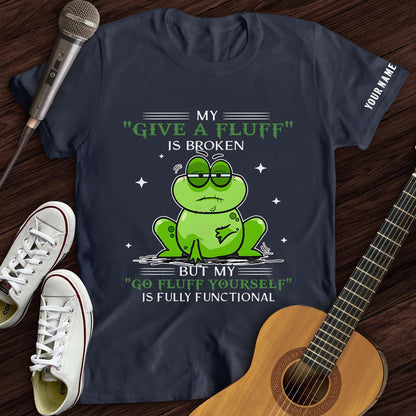 My "Give A Fluff" Is Broken Tee- Customized Premium T-Shirt- AA00317